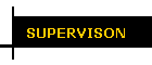 SUPERVISON